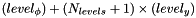 $(level_{\phi}) + (N_{levels} + 1)\times(level_{y})$